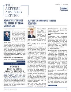 As you may know, Altfest is a fee-only advisory firm. We do not accept commissions or gifts from the funds we invest in. We only choose what we believe is best for each client on an individualized basis. ----------------- Here at Altfest, we have a corporate trustee solution available for clients seeking an established company to serve as a trustee, co-trustee or even successor trustee for their trust.